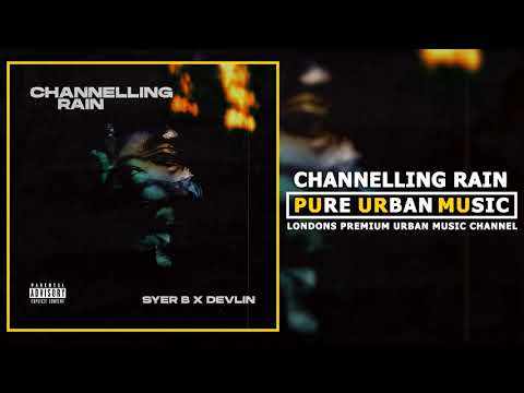 Syer B x Devlin - Channelling Rain | Pure Urban Music