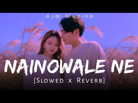 Nainowale Ne [ Slowed+Reverb] - Padmaavat | Neeti Mohan | Lofi Song | AjM Muzikk | Textaudio