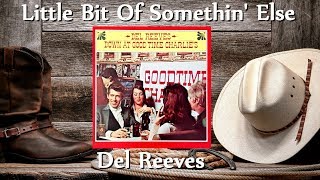 Del Reeves  - Little Bit Of Somethin&#39; Else