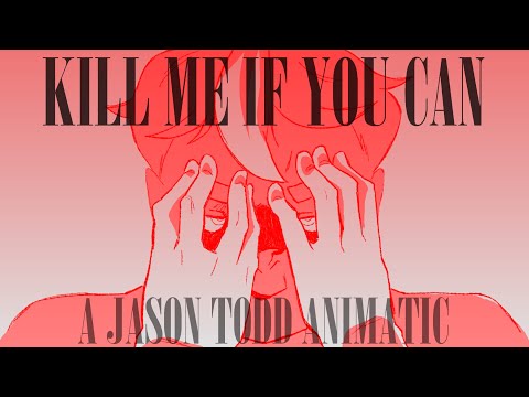 Kill me if you can | Jason Todd Animatic