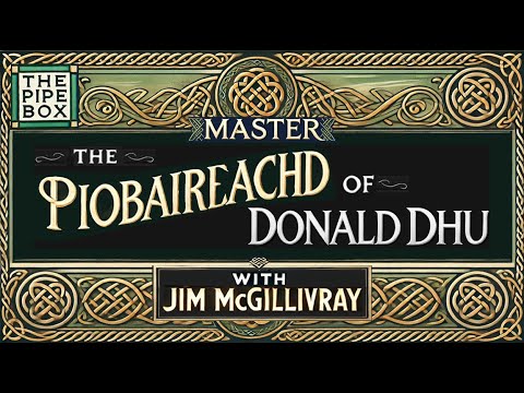 Master The Piobaireachd Of Donald Dhu (6/8 March) - * Free Tune Download