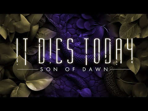“Son of Dawn” - It Dies Today
