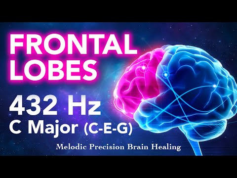 Frontal Lobes Healing with 432 Hz Frequency and C Major Chords | Melodic Precision Brain Healing