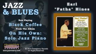 Earl "Fatha" Hines - Black Coffee