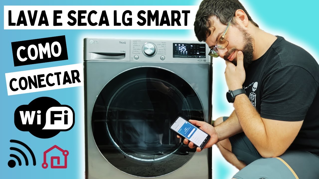 Lava e Seca LG Smart Como Configurar o Aplicativo ThinQ com Wifi