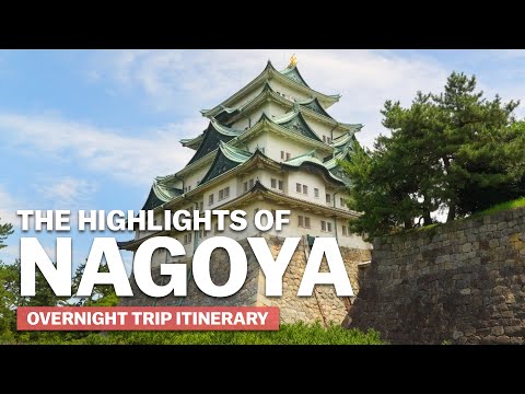 Nagoya's Highlights | Overnight Trip Itinerary | japan-guide.com