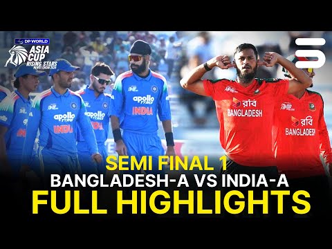 Full Highlights | Bangladesh-A vs India-A | SEMI FINAL 01 | Asia Cup Raising Stars 2025 | ZH1K