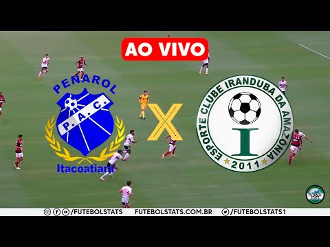 PENAROL-AM X IRANDUBA AO VIVO COM IMAGENS HD - CAMPEONATO AMAZONENSE 2021