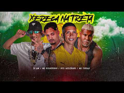 X3R3C4 NA TRETA - Mc Ricardinho, Biel Acelerado, EO GM, MC Torugo