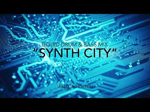 "Synth City" ~ Liquid Drum & Bass Mix