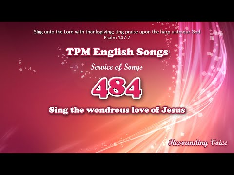 Sing The Wondrous Love Of Jesus | TPM English Song 484