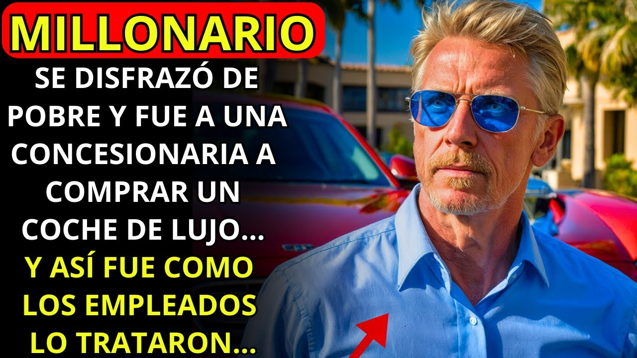 UN MILLONARIO SE DISFRAZÓ DE POBRE Y FUE A LA AGENCIA A COMPRAR UN AUTO DE LUJO, PERO...