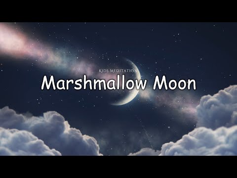 Sleep Meditation for Kids | SLEEPY MARSHMALLOW MOON | Sleep Story for Children