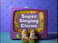 Barney S Super Singing Circus But The Audio Is A Semitone Lower