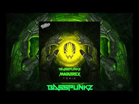 Basspunkz & Maintrex - Toxic