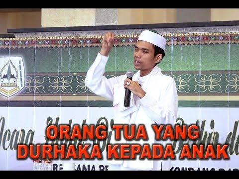 Inilah Kedurhakaan Orang Tua Kepada Anak - Ustadz Abdul Somad, Lc. MA