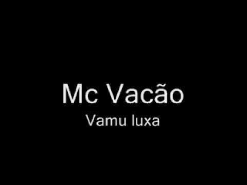 Mc Vacão Vamu Luxa
