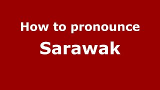 How to pronounce Sarawak