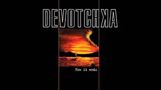 devotchka - til the end of time