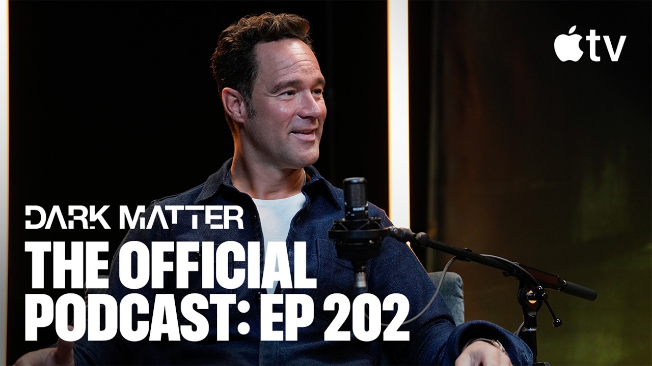 Dark Matter — The Official Podcast: Episode 202 | Apple TV