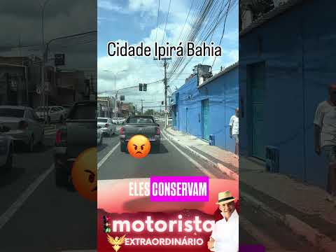 Cidade Ipirá Bahia👎🏻#shorts