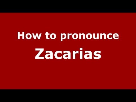How to pronounce Zacarias
