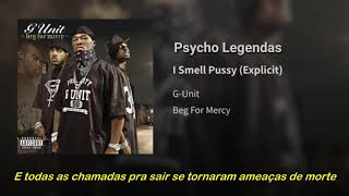 G-Unit - I Smell Pussy (Legendado)