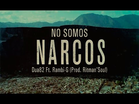 Dua82 - No somos narcos ft. Rambi-G (Prod. Ritman'Soul)