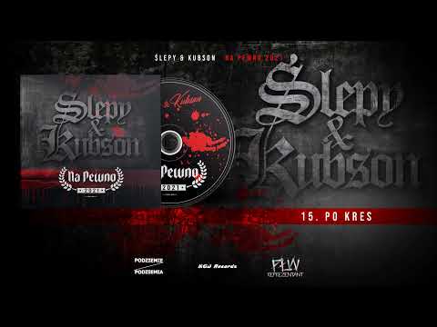 15. Ślepy & Kubson - Po Kres