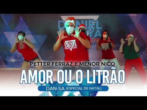 Dan-Sa - Amor ou o Litrão - Petter Ferraz e Menor Nico (Prof.  Daniel Saboya)
