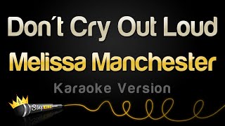 Melissa Manchester - Don&#39;t Cry Out Loud (Karaoke Version)