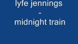 Lyfe jennings - midnight train