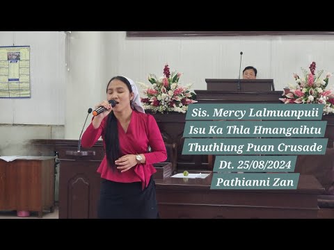 Mercy Lalmuanpuii || Isu Ka Thla Hmangaihtu|| Thuthlung Puan Crusade || Pathianni Zan|Dt. 25/08/2024