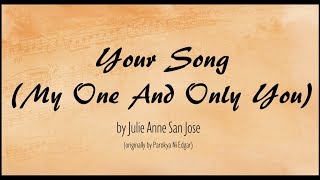 Your Song (My One And Only You) - Julie Anne San Jose  (Video Lyrics)
