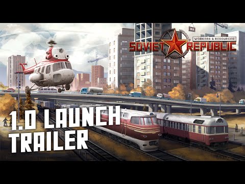 Workers & Resources: Soviet Republic - 1.0 Launch Trailer 