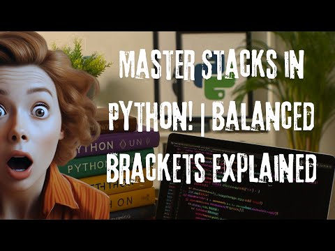Stack Data Structure for Beginners in Python | Check Balanced Brackets & Parentheses