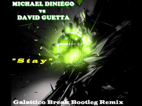 Michael Diniego vs David Guetta - stay (galattico break bootleg rmx)