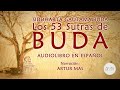 Siddharta Gautama Buda - Los 53 Sutras de Buda (Audiolibro Completo en Español) 