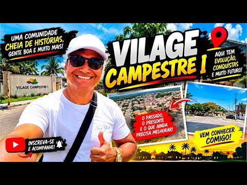 VILAGE CAMPESTRE I: CONHEÇA A HISTÓRIA, A EVOLUÇÃO E O QUE AINDA PRECISA MELHORAR!