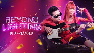 DI DI - 'BEYOND LIGHTING' ft LĂNG LD x LONG.C | OFFICIAL MV