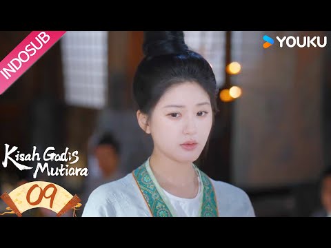 Indo Sub [Edisi Khusus] Kisah Gadis Mutiara EP09 | Zhao Lusi / Liu Yuning | YOUKU