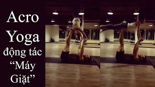 Acro Yoga - cách tập động tác "Máy giặt"