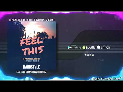 DJ Pygme Ft. Steklo - Feel This (Quazerz Remix) [HARDSTYLE] [2018]