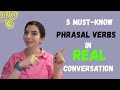 5 MUST KNOW PHRASAL VERBS IN REAL COMVERSATION Englishconversations