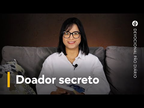 Doador secreto | Devocional Pão Diário