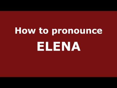How to Pronounce ELENA in Spanish - PronounceNames.com