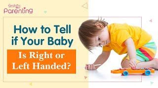 How to Confirm If Your Baby Is Left or Right Handed