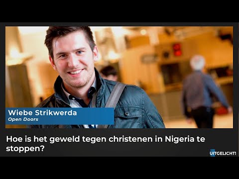 Uitgelicht! 16 mei 2022 - Wiebe Strikwerda over oplaaiend geweld tegen christenen in Nigeria