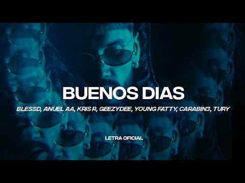 BLESSD, ANUEL AA, KRIS R, GEEZYDEE, YOUNG FATTY, TURRY - BUENOS DIAS (Lyric Video) | CantoYo