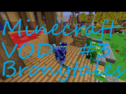 Bronytales Minecraft Server: My Little Pony Modded Minecraft #3 [Full Stream]